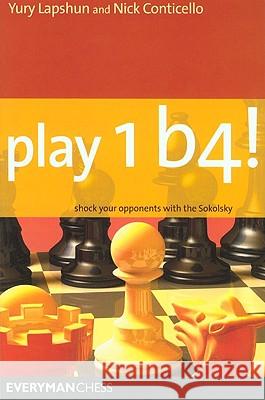 Play 1b4 ! Conticello, Nick 9781857445602 Everyman Chess