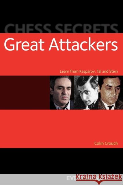 Chess Secrets: Great Attackers Crouch, Colin 9781857445794