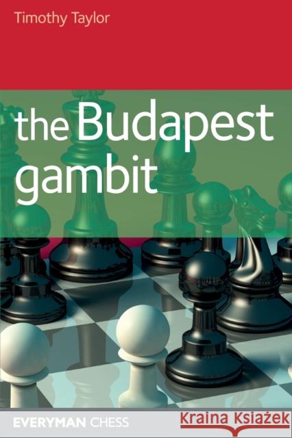 The Budapest Gambit Timothy Taylor 9781857445923 EVERYMAN CHESS