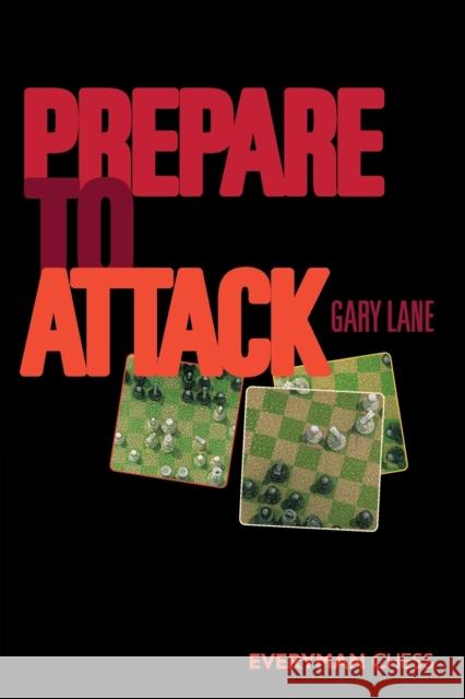 Prepare to Attack Gary Lane 9781857446500 Everyman Chess