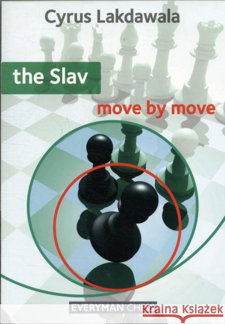 The Slav: Move by Move Cyrus Lakdawala 9781857446784