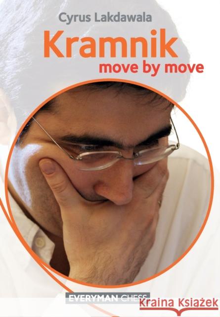 Kramnik: Move by Move Cyrus Lakdawala 9781857449914 0