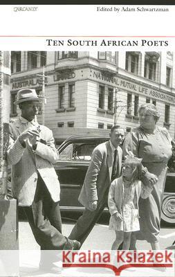Ten South African Poets Adam Schwartzman 9781857543933