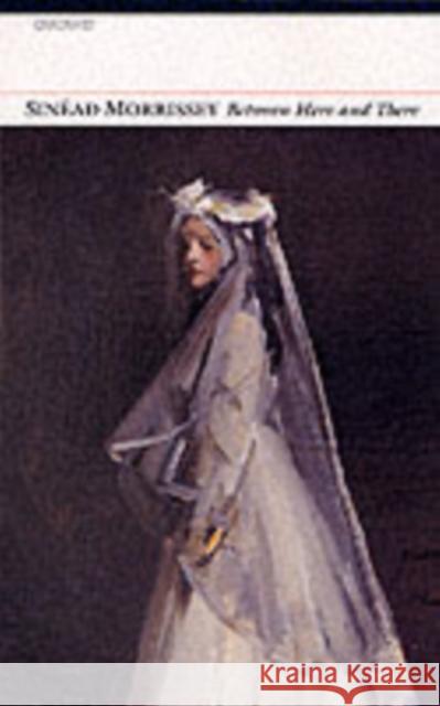 Between Here and There Sinead Morrissey 9781857545586 Carcanet Press Ltd