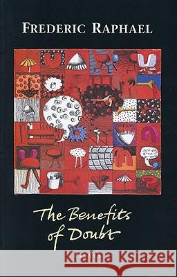 The Benefit of Doubt: Essays Raphael, Frederic 9781857546354