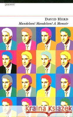 Mandelson! Mandelson! a Memoir Herd, David 9781857548181