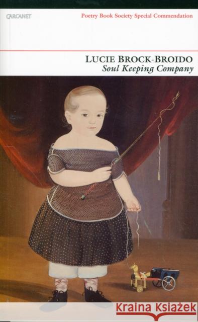 Soul Keeping Company: Selected Poems Lucie Brock-Broido 9781857548402