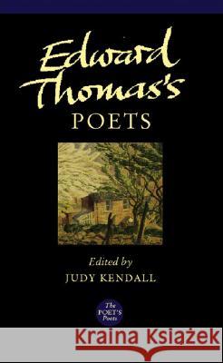 Edward Thomas's Poets Edward Thomas Judy Kendall 9781857549089 Carcanet Press Ltd.