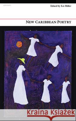 New Caribbean Poetry: An Anthology Miller, Kei 9781857549416 Carcanet Press Ltd