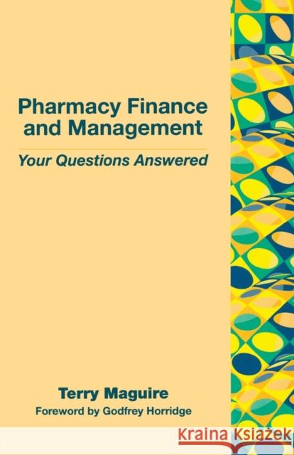 Pharmacy Finance and Management: Your Questions Answered Maguire, Terry 9781857751536 Radcliffe Publishing