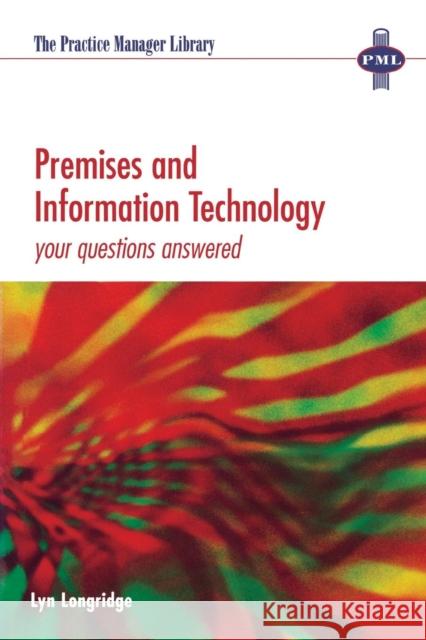 Premises and Information Technology: Your Questions Answered Linney, Judi 9781857752540 Radcliffe Publishing