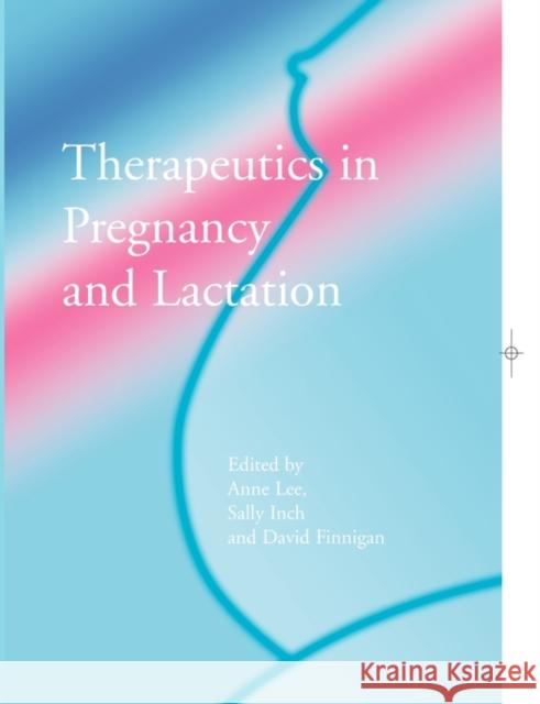 Therapeutics in Pregnancy and Lactation  9781857752694 RADCLIFFE PUBLISHING LTD