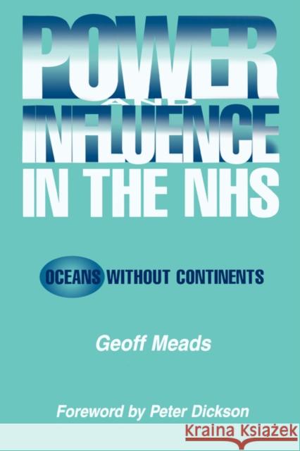 Power and Influence in the NHS: Oceans Without Continents Banks, Ian 9781857752700 Radcliffe Medical Press