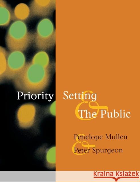 Priority Setting and the Public Penelope Mullen Peter Spurgeon 9781857752977