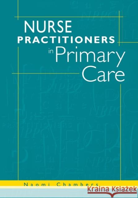 Nurse Practitioners in Primary Care Naomi Chambers 9781857752984 Radcliffe Medical Press