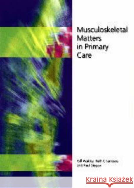 Musculoskeletal Matters in Primary Care  9781857754346 Radcliffe Publishing Ltd