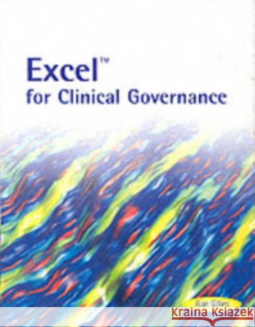 Excel for Clinical Governance Alan Gillies 9781857754681 RADCLIFFE PUBLISHING LTD