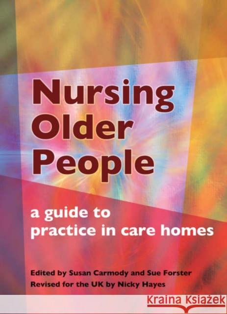 Nursing Older People: A Guide to Practice in Care Homes Carmody, Susan 9781857756357 Radcliffe Publishing Ltd