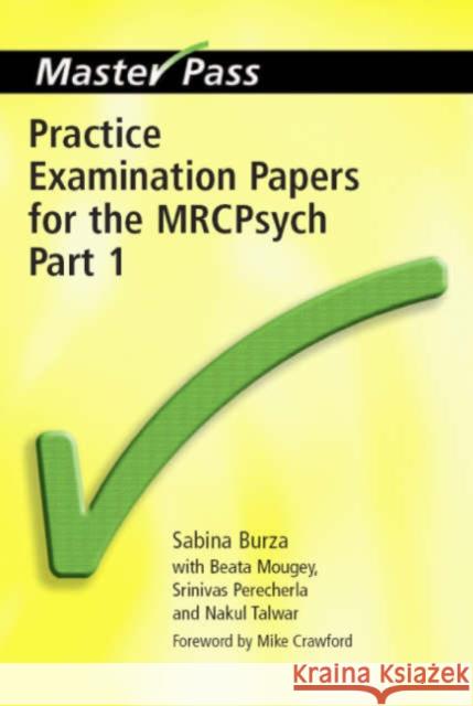 Practice Examination Papers for the Mrcpsych: Part 1  9781857756685 Radcliffe Publishing Ltd