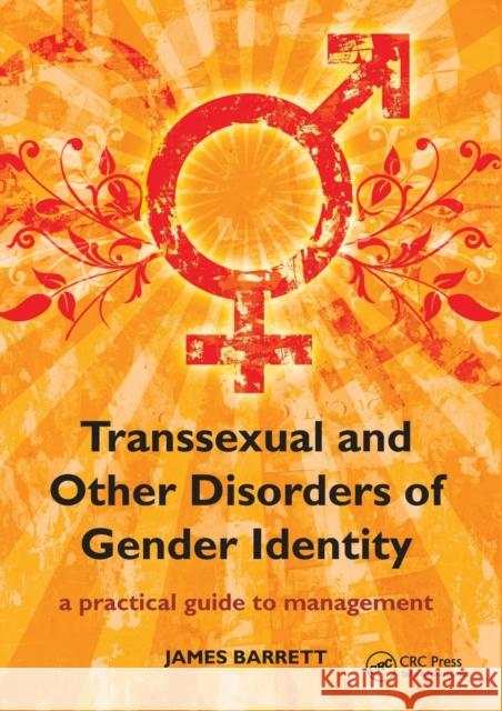 Transsexual and Other Disorders of Gender Identity: A Practical Guide to Management Barrett, James 9781857757194