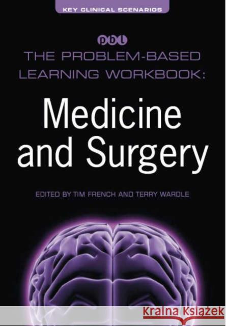 The Problem-Based Learning Workbook: Medicine and Surgery French, Tim 9781857757361
