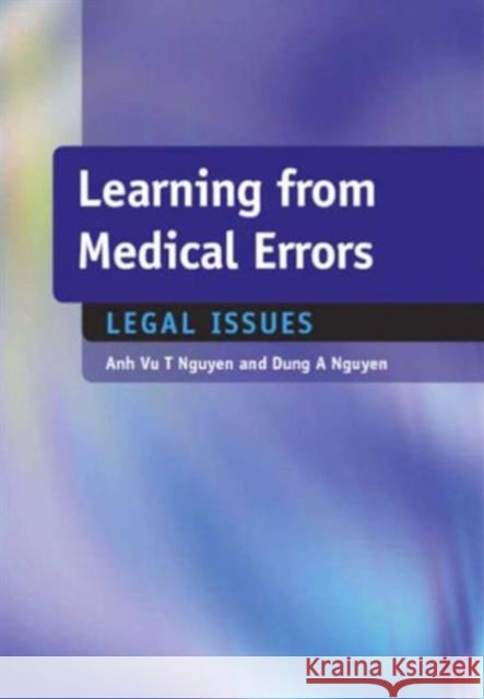 Learning from Medical Errors: Legal Issues Ahn Vu T. Nguyen 9781857757675 Radcliffe Medical PR