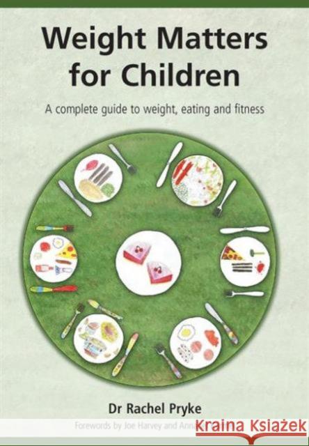 Weight Matters for Children: A Complete Guide to Weight, Eating and Fitness  9781857757712 Radcliffe Publishing Ltd