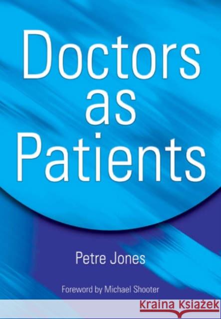 Doctors as Patients  9781857758870 Radcliffe Publishing Ltd