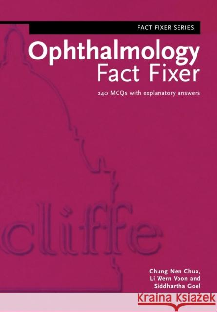 Ophthalmology Fact Fixer: 240 McQs with Explanatory Answers Voon, Li Wern 9781857759082 