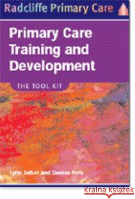 Primary Care Training and Development: The Tool Kit  9781857759099 Radcliffe Publishing Ltd