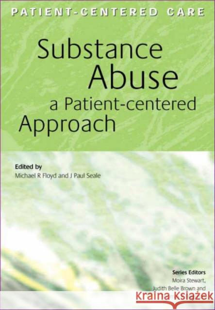 Substance Abuse: A Patient-Centered Approach  9781857759129 Radcliffe Publishing Ltd