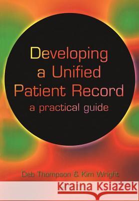 Developing a Unified Patient-Record: A Practical Guide  9781857759396 Radcliffe Publishing Ltd