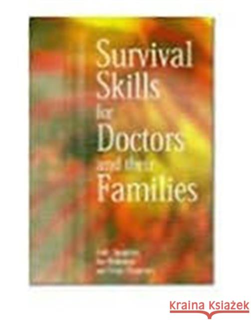 Survival Skills for Doctors and Their Families  9781857759907 Radcliffe Publishing Ltd