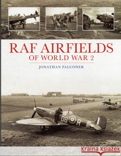 RAF Airfields of World War 2 Jonathan Falconer 9781857803495