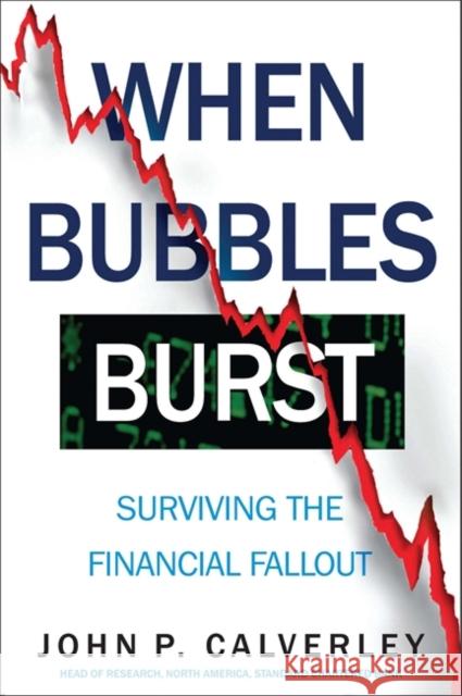 When Bubbles Burst: Surviving the Financial Fallout Calverley, John P. 9781857885231 NICHOLAS BREALEY PUBLISHING LTD