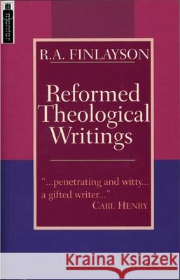 Reformed Theological Writings R. A. Finlayson 9781857922592 Christian Focus Publications