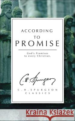 According to Promise: God’s Promises to Every Christian C. H. Spurgeon 9781857922752 Christian Focus Publications Ltd