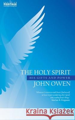 The Holy Spirit: His Gifts and Power John Owen 9781857924756 Christian Focus Publications