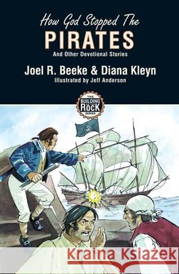 How God Stopped the Pirates Joel Beeke Diana Kleyn Jeff Anderson 9781857928167 Christian Focus Publications