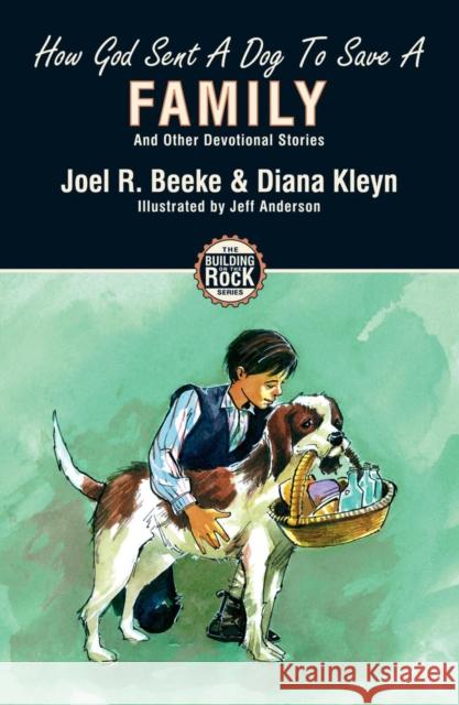 How God Sent a Dog to Save a Family Joel Beeke Diana Kleyn 9781857928198 Christian Focus Publications