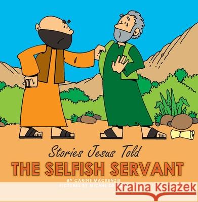 The Selfish Servant Carine Mackenzie MacKenzie Carine 9781857929850