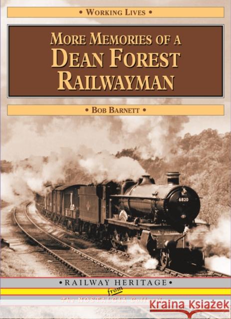 More Memories of a Dean Forest Railwayman (Working Lives) Bob Barnett 9781857943085