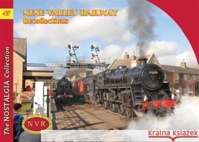 No 47 Nene Valley Railway Recollections  9781857944495 THE NOSTALGIA COLLECTION