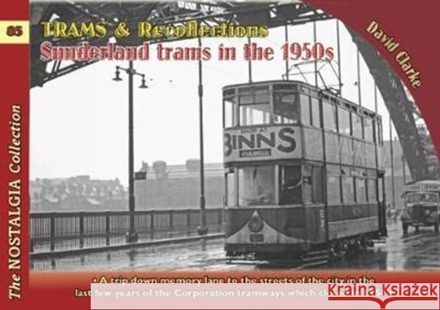 Trams & Recollections: Sunderland Trams in the 1950s Michael H. C. Baker 9781857945133