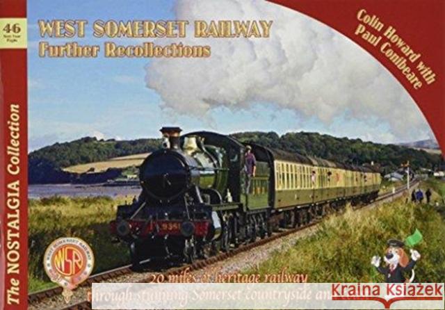 The Nostalgia Collection Volume 46 West Somerset Railway Further Recollections Colin Howard / Paul Conibeare 9781857945324