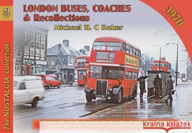 London Buses, Coaches & Recollections, 1970 Michael H. C Baker 9781857945652