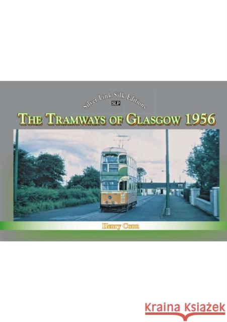 Silver Link Silk Edition The Tramways of Glasgow 1956  9781857945812 Mortons Media Group