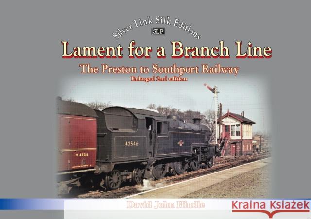 Lament of a Branch Line- 2nd Edition David Hindle 9781857946093