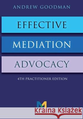 Effective Mediation Advocacy Goodman, Andrew 9781858116082