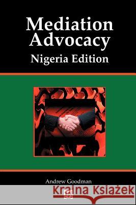 Mediation Advocacy Nigeria Edition Goodman, Andrew 9781858117072 XPL Publishing